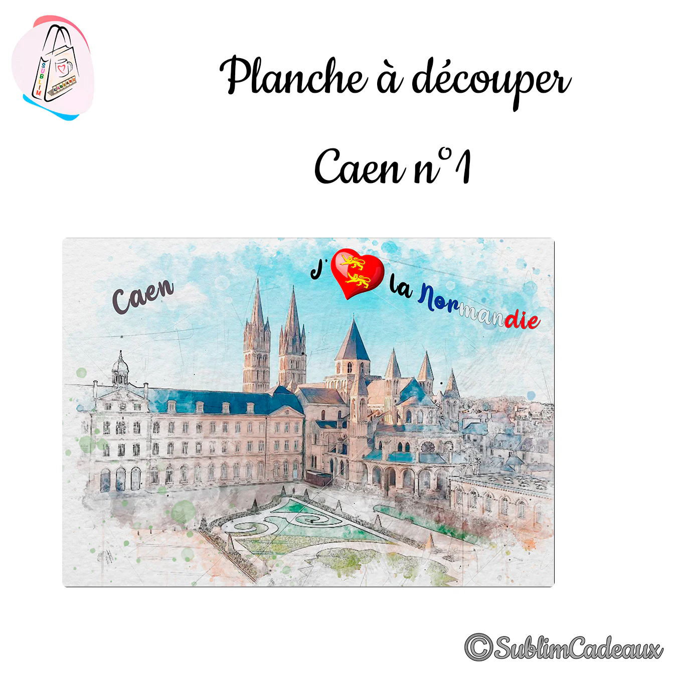 Planche à découper imprimée d'une aquarelle des monuments de Caen et de la mention J'aime la Normandie