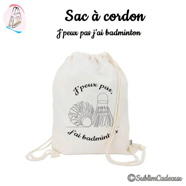 Sac à cordon en coton naturel imprimé d'un volant et d'une raquette, texte J'peux pas j'ai badminton