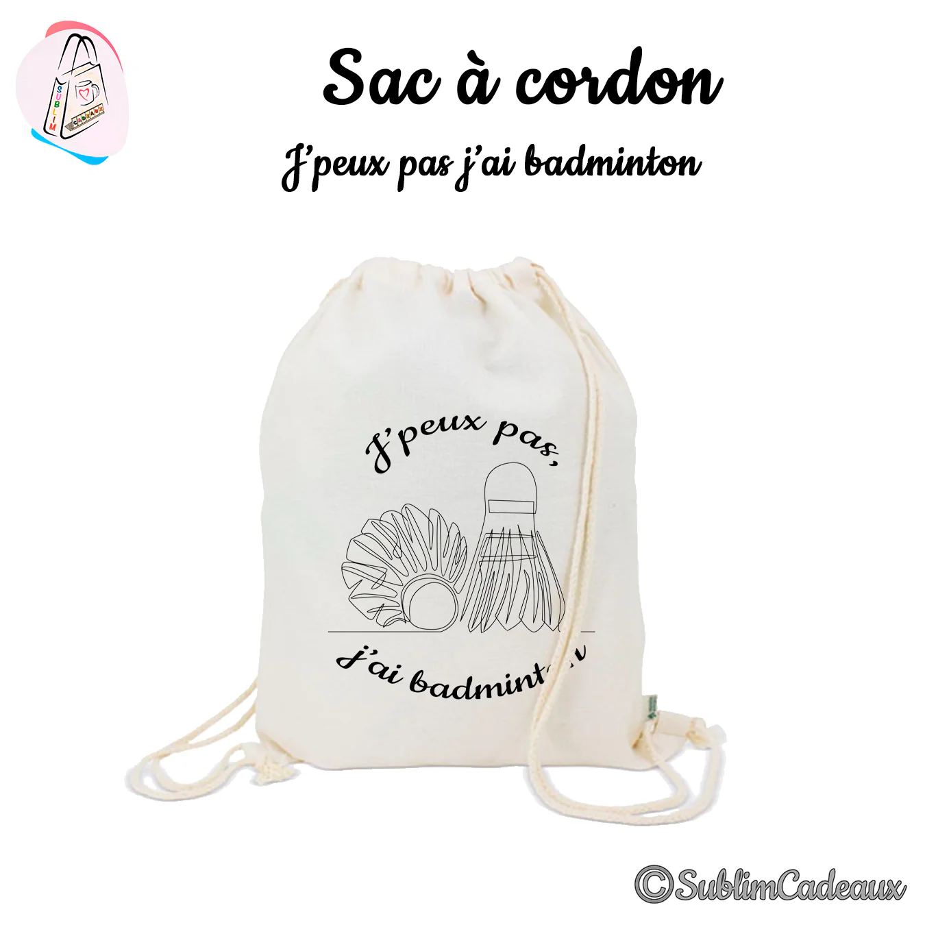 Sac à cordon en coton naturel imprimé d'un volant et d'une raquette, texte J'peux pas j'ai badminton
