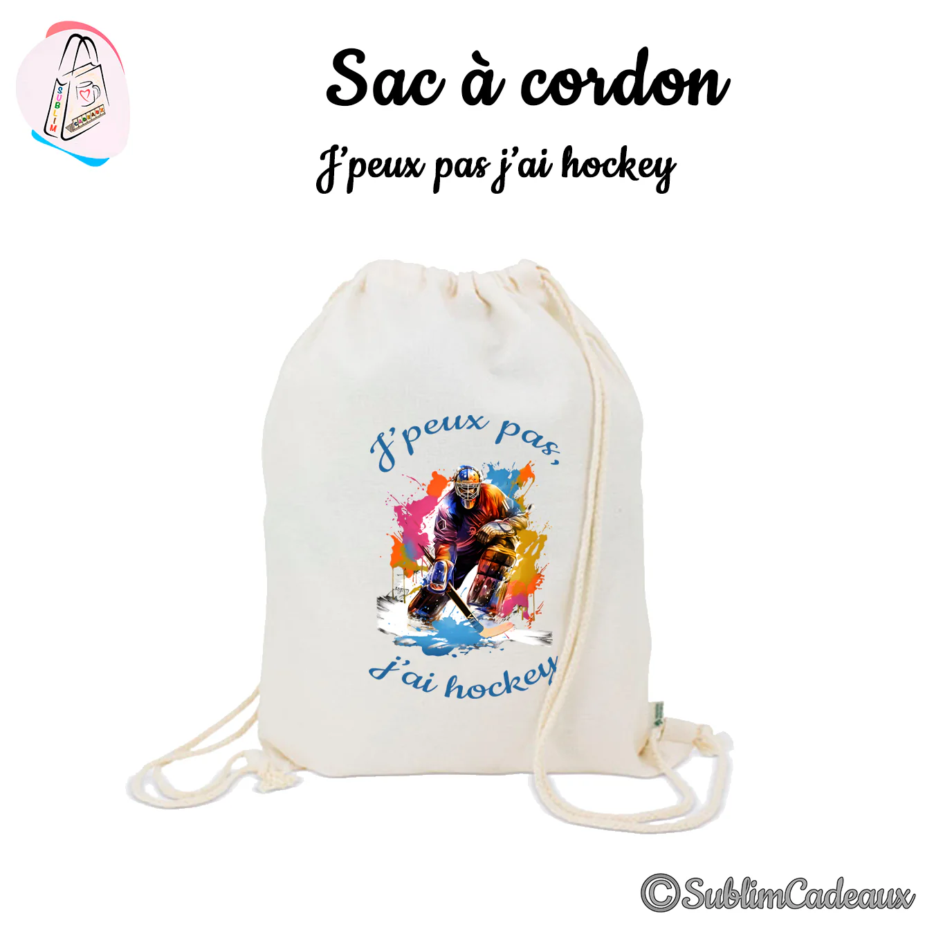 Sac à cordon en coton naturel imprimé d'un gardien de hockey coloré, texte J'peux pas j'ai hockey