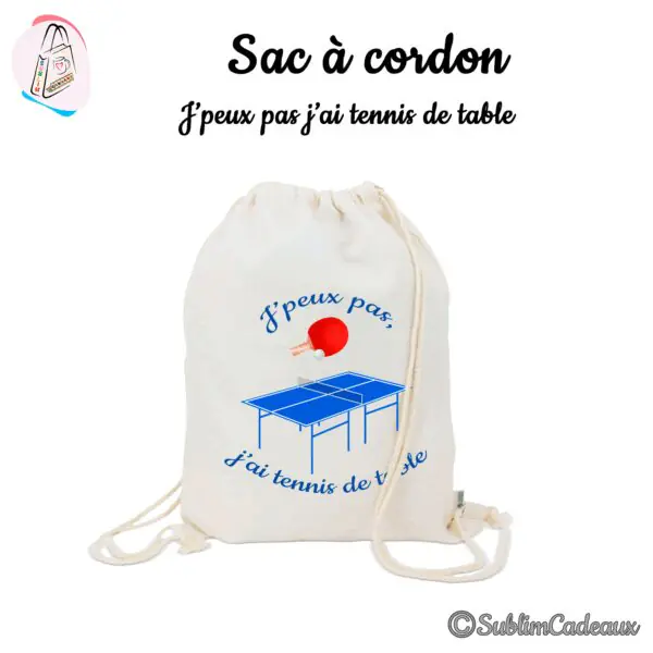 Sac à cordon en coton naturel imprimé d'une raquette rouge et d'une table bleue, texte J'peux pas j'ai tennis de table