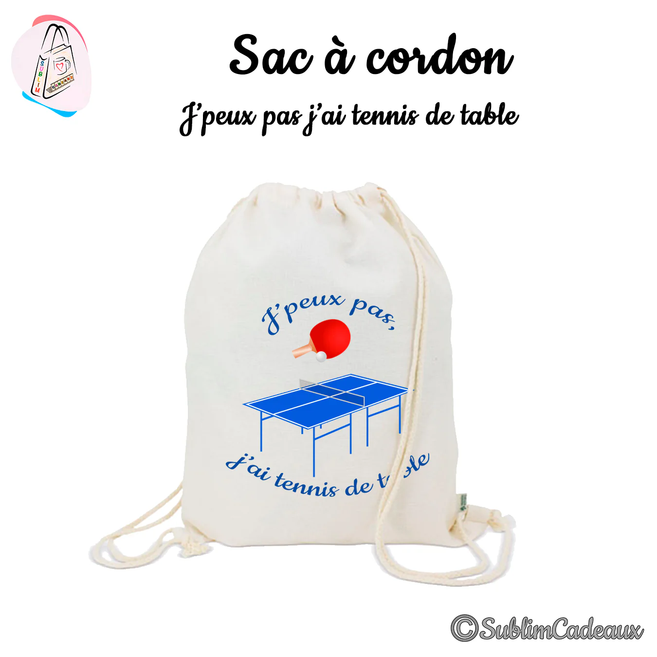 Sac à cordon en coton naturel imprimé d'une raquette rouge et d'une table bleue, texte J'peux pas j'ai tennis de table
