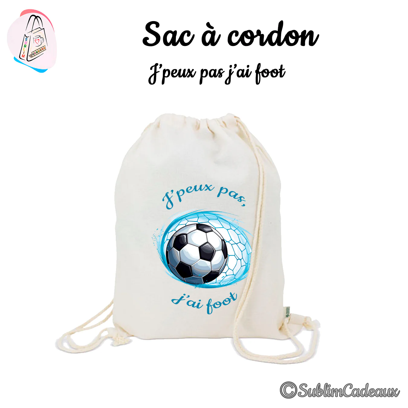 Sac à cordon en coton naturel imprimé d'un ballon de foot dans les filets, texte J'peux pas j'ai foot