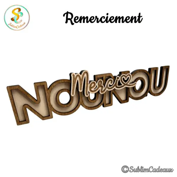 Mot décoratif en bois découpé et gravé « Merci Nounou » orné d'un cœur, double épaisseur bois clair et foncé